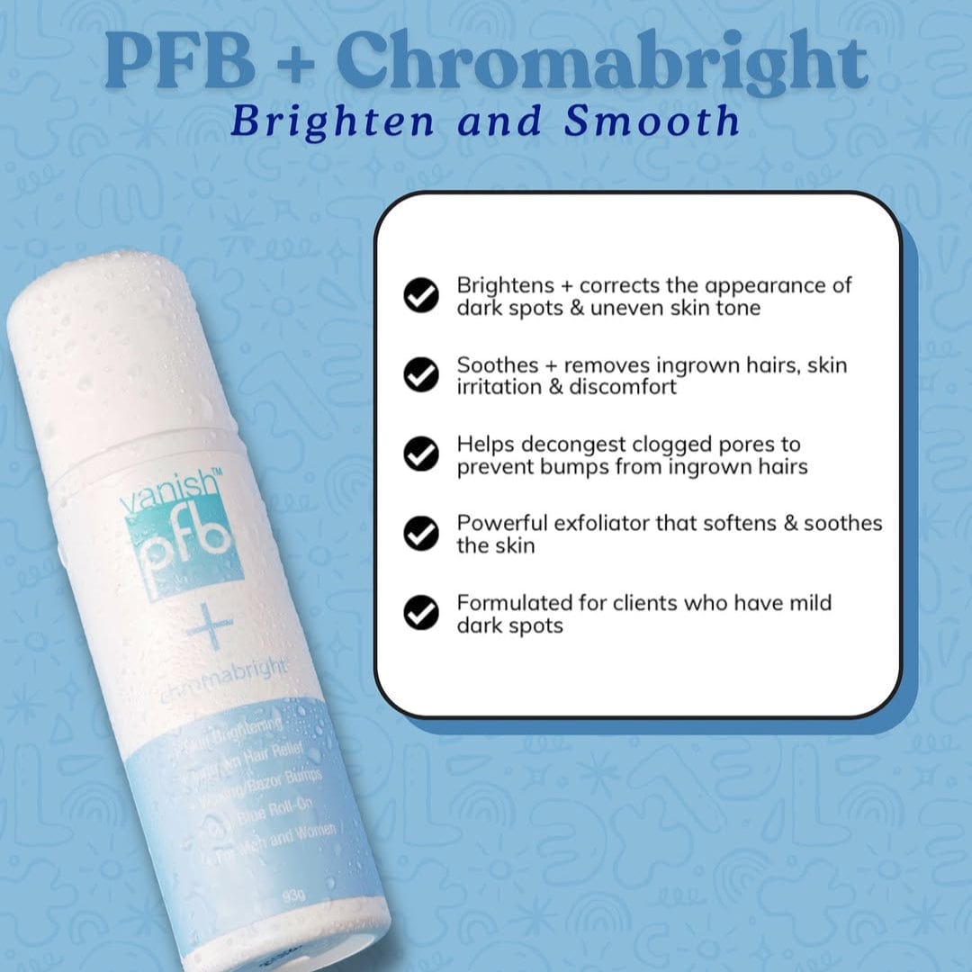 PFB Vanish + Chromabright Skin Lightener & Bump Fighter